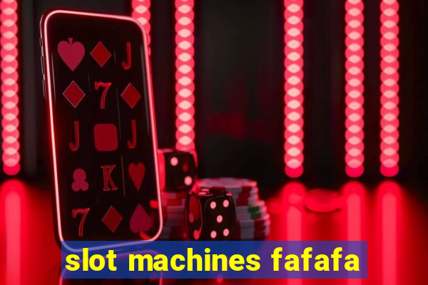 slot machines fafafa