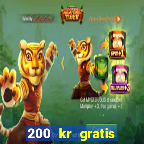 200 kr gratis casino uten innskudd