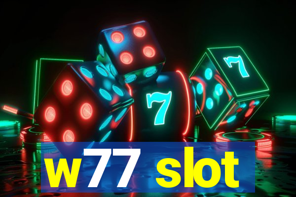 w77 slot