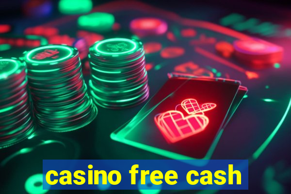 casino free cash