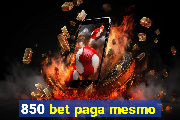 850 bet paga mesmo