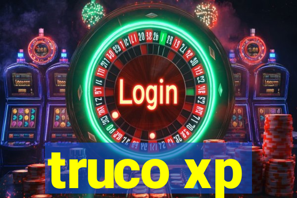 truco xp