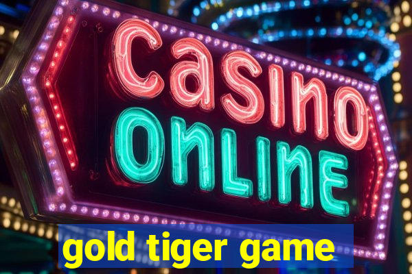 gold tiger game