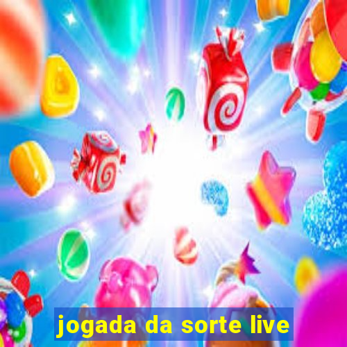 jogada da sorte live