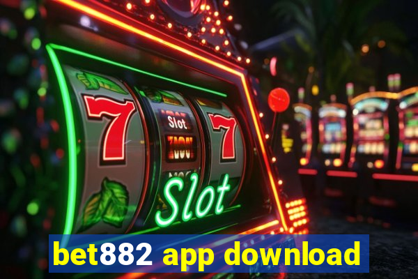 bet882 app download