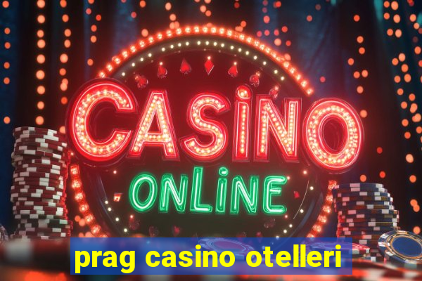 prag casino otelleri