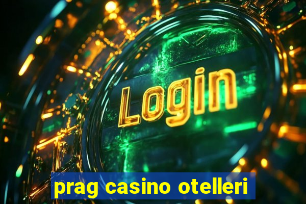 prag casino otelleri