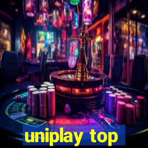 uniplay top