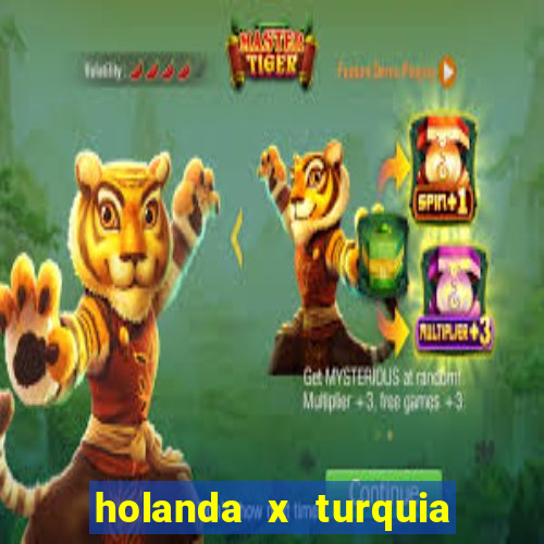 holanda x turquia onde assistir