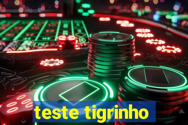 teste tigrinho