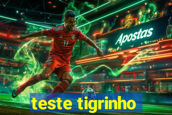 teste tigrinho