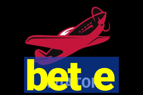 bet e