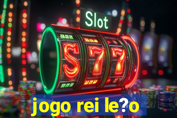 jogo rei le?o