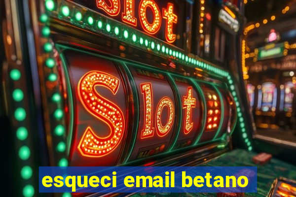 esqueci email betano