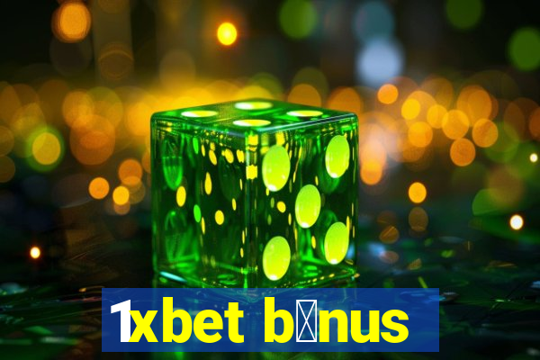 1xbet b么nus