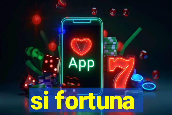 si fortuna