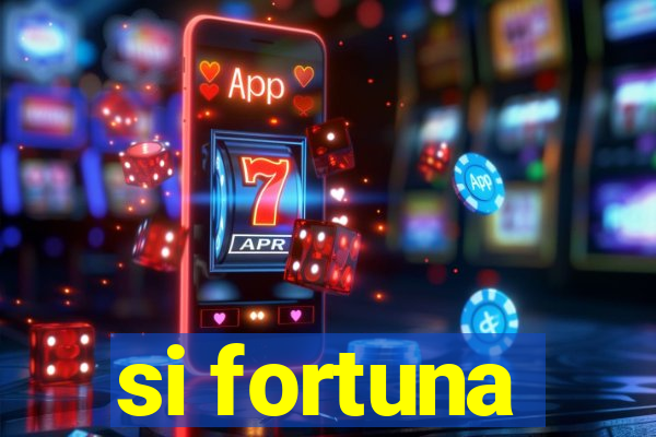 si fortuna