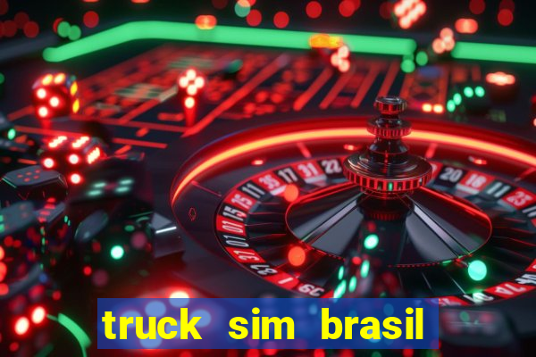 truck sim brasil dinheiro infinito