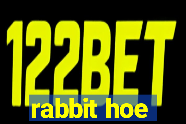 rabbit hoe