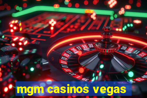 mgm casinos vegas