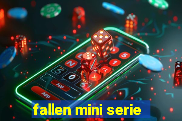 fallen mini serie