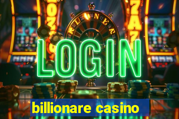 billionare casino