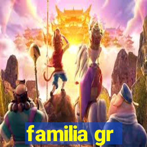 familia gr