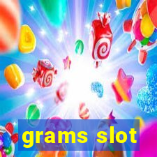 grams slot