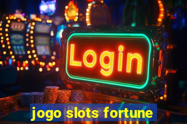 jogo slots fortune