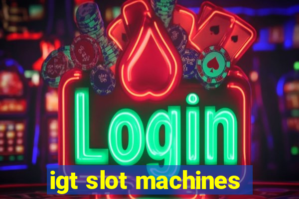 igt slot machines