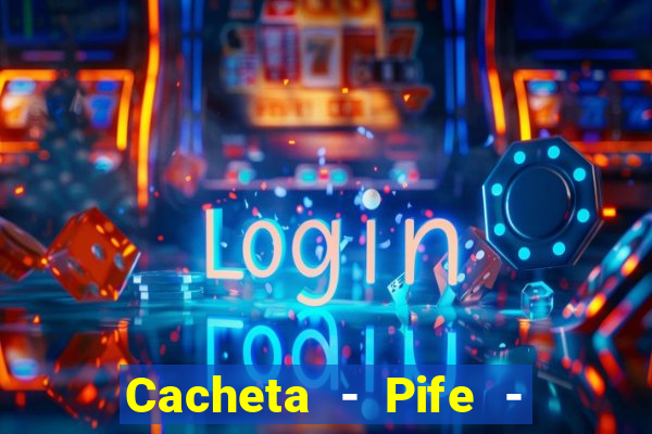 Cacheta - Pife - Jogo online