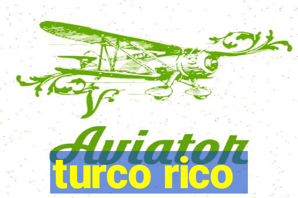 turco rico