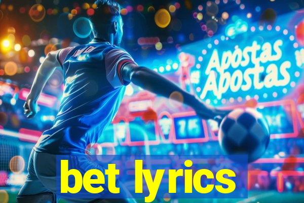 bet lyrics