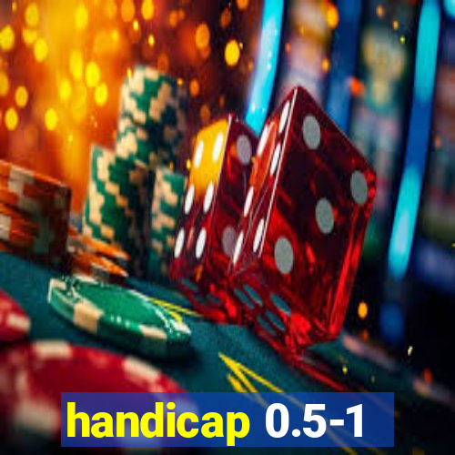 handicap 0.5-1