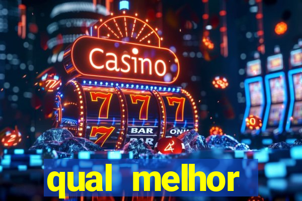 qual melhor plataforma para jogar cassino