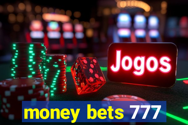 money bets 777