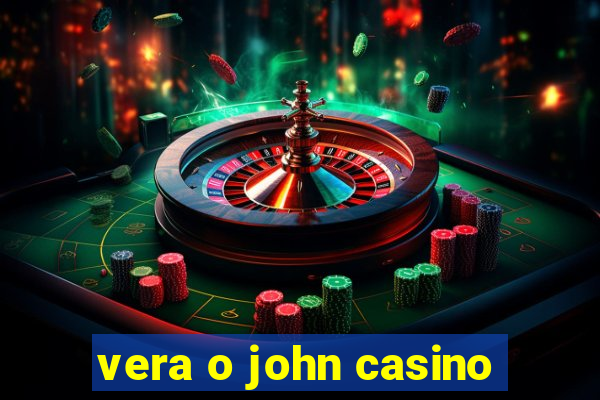 vera o john casino