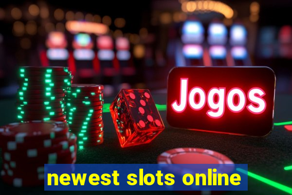 newest slots online