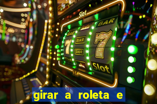 girar a roleta e deixar a sorte decidir