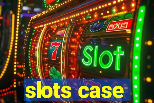 slots case