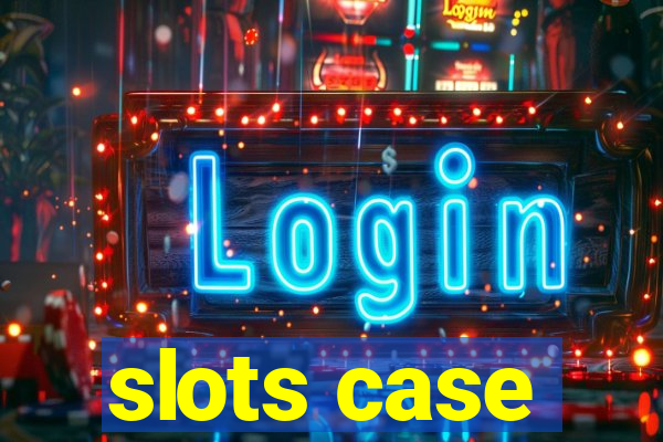 slots case