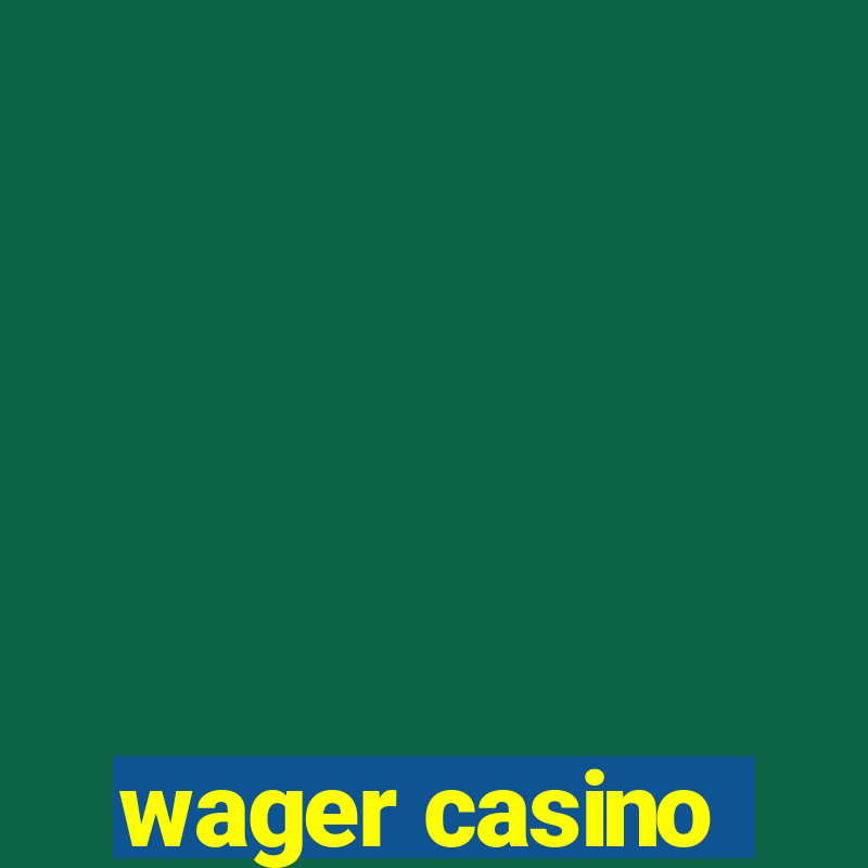 wager casino