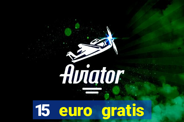 15 euro gratis casino bonus