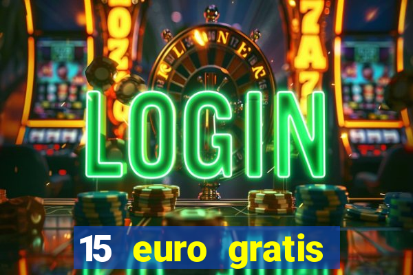 15 euro gratis casino bonus