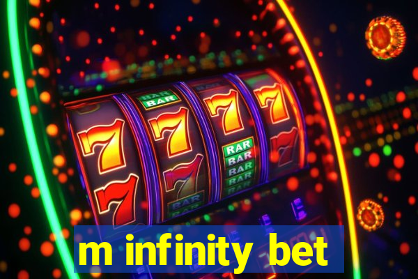 m infinity bet