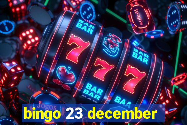 bingo 23 december