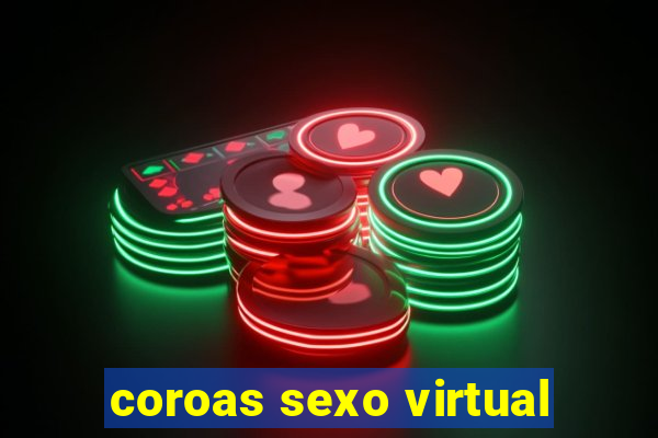 coroas sexo virtual