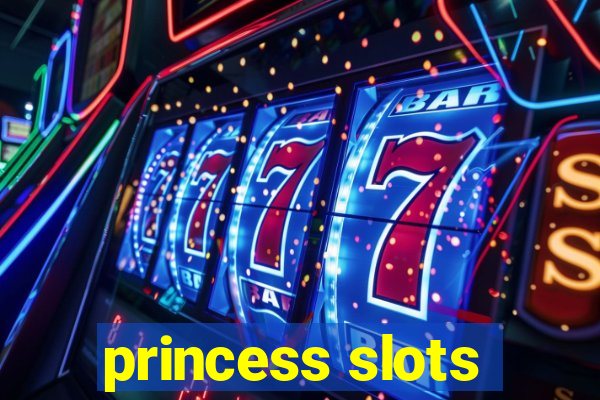 princess slots