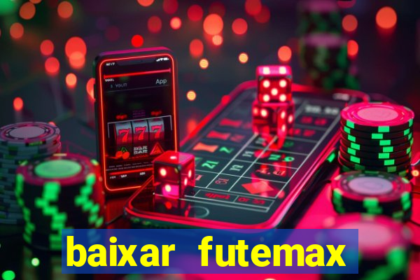 baixar futemax futebol ao vivo