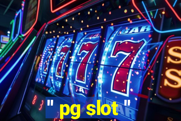 '' pg slot ''